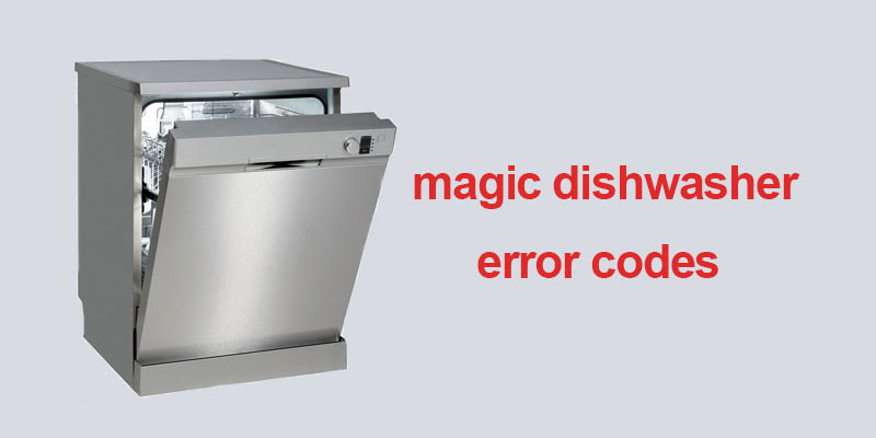 کدهای خطای ماشین ظرفشویی مجیک