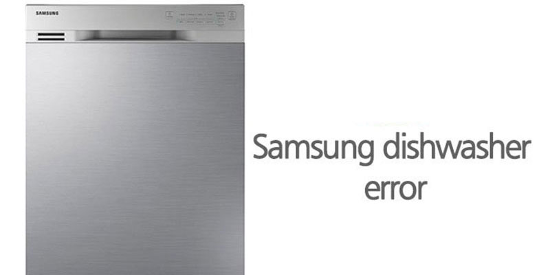 کدهای خطای ماشین ظرفشویی سامسونگ